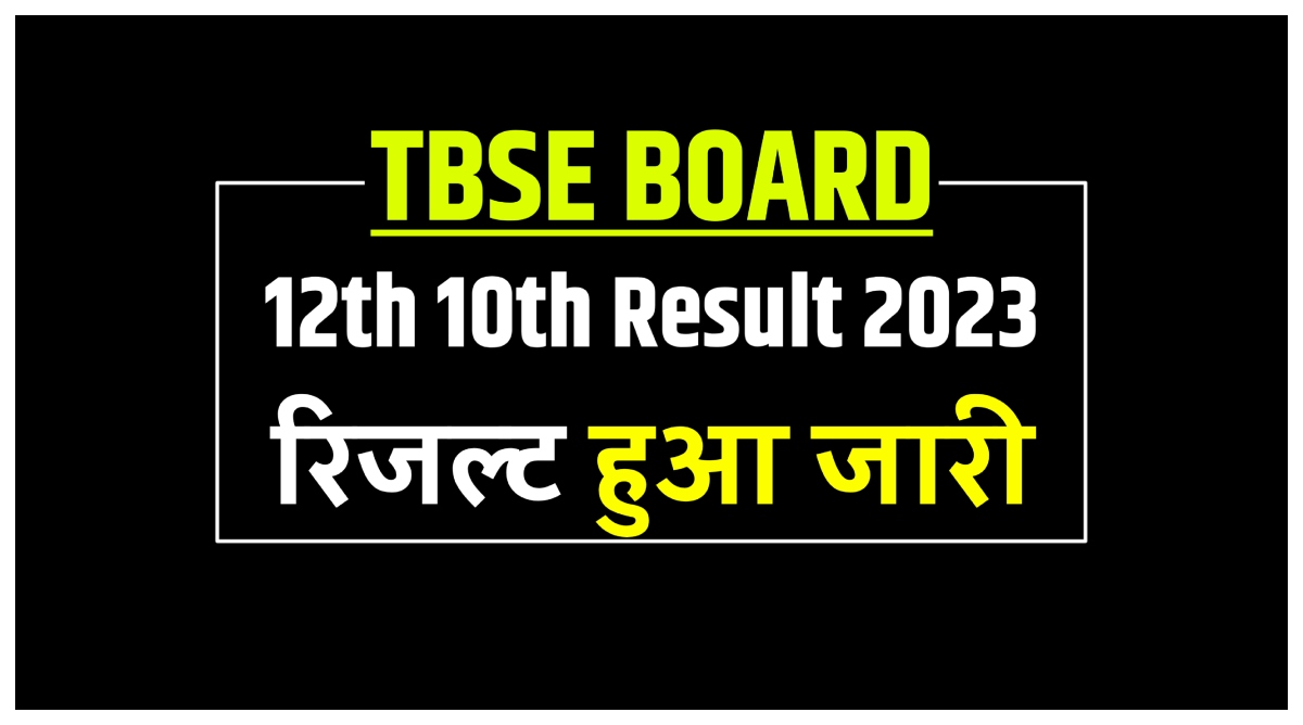 Tripura Board of Secondary Education 10th and 12th result released, check this way