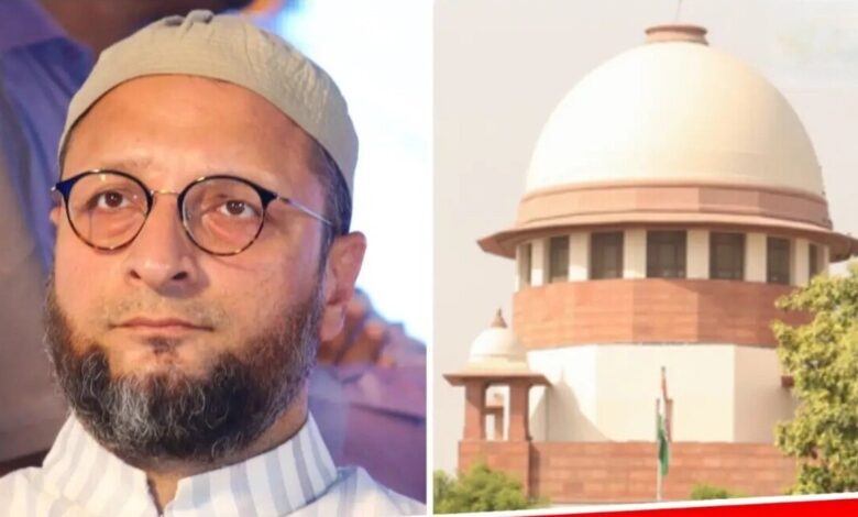 Big relief to Asaduddin Owaisi from Supreme Court